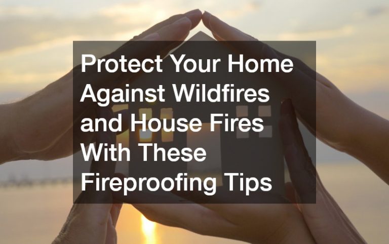 Protect Your Home Against Wildfires and House Fires With These ...