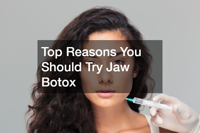 Top Reasons You Should Try Jaw Botox