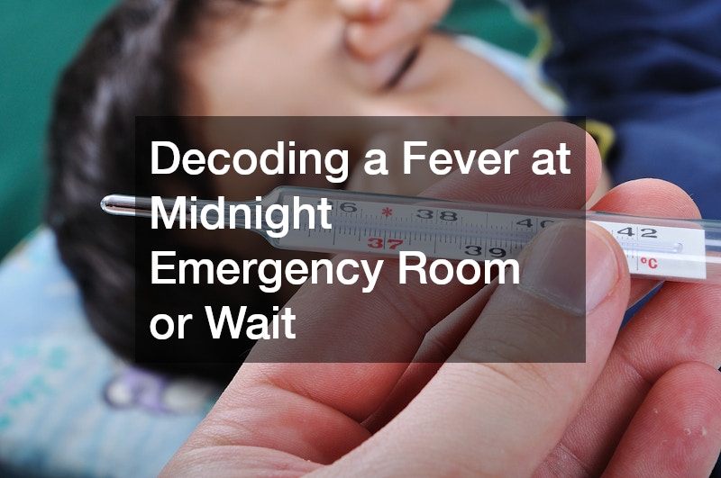 Decoding a Fever at Midnight Emergency Room or Wait